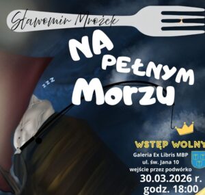 Plakat - Sławomir Mrożek "Na pełnym morzu" wstęp wolny, Galeria Ex Libris MBP ul. św. Jana 10 30 marca 2026 godzina 18:00
