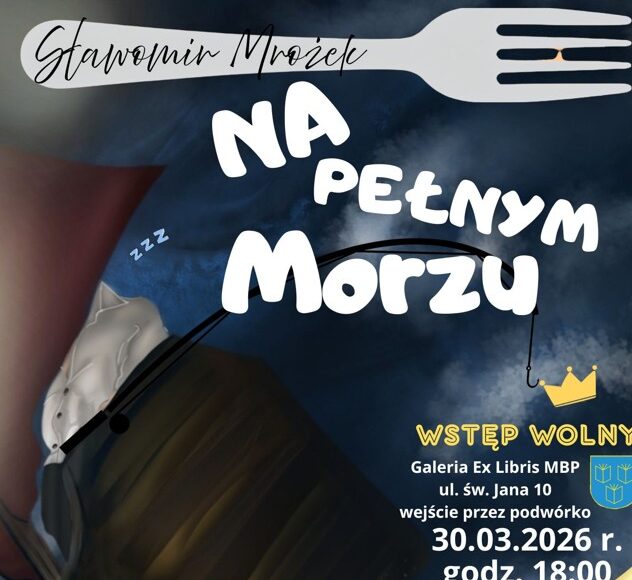 Plakat - Sławomir Mrożek "Na pełnym morzu" wstęp wolny, Galeria Ex Libris MBP ul. św. Jana 10 30 marca 2026 godzina 18:00