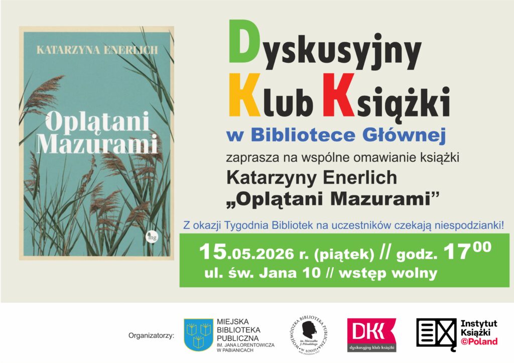 Dyskusyjny Klub Książki Katarzyna Enerlich "Oplątani Mazurami" 15 maja 2026 gofzina 17 MBP ul. św. Jana 10. Wstęp wolny