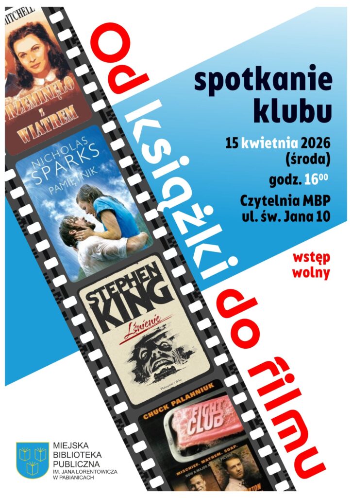 Spotkanie klubu Od książki do filmu 15 kwietnia godzina 16:00 Czytelnia MBP ul. św. Jana 10 Wstęp wolny