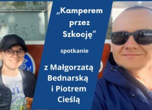 Klub Podróżnika PTTK "Kamperem przez Szkocję" Spotkanie 24 kwietnia 2026 godzina 18:30 Galeria Ex Libris MBP ul. św. Jana 10