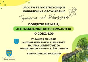 Zmiana terminu! Uroczyste rozstrzygnięcie konkursu na opowiadanie "Tajemnica nad Dobrzynką" odbędzie się 14 maja 2026 o godzinie 9 w Galerii Ex Libris MBP ul. św. Jana 10