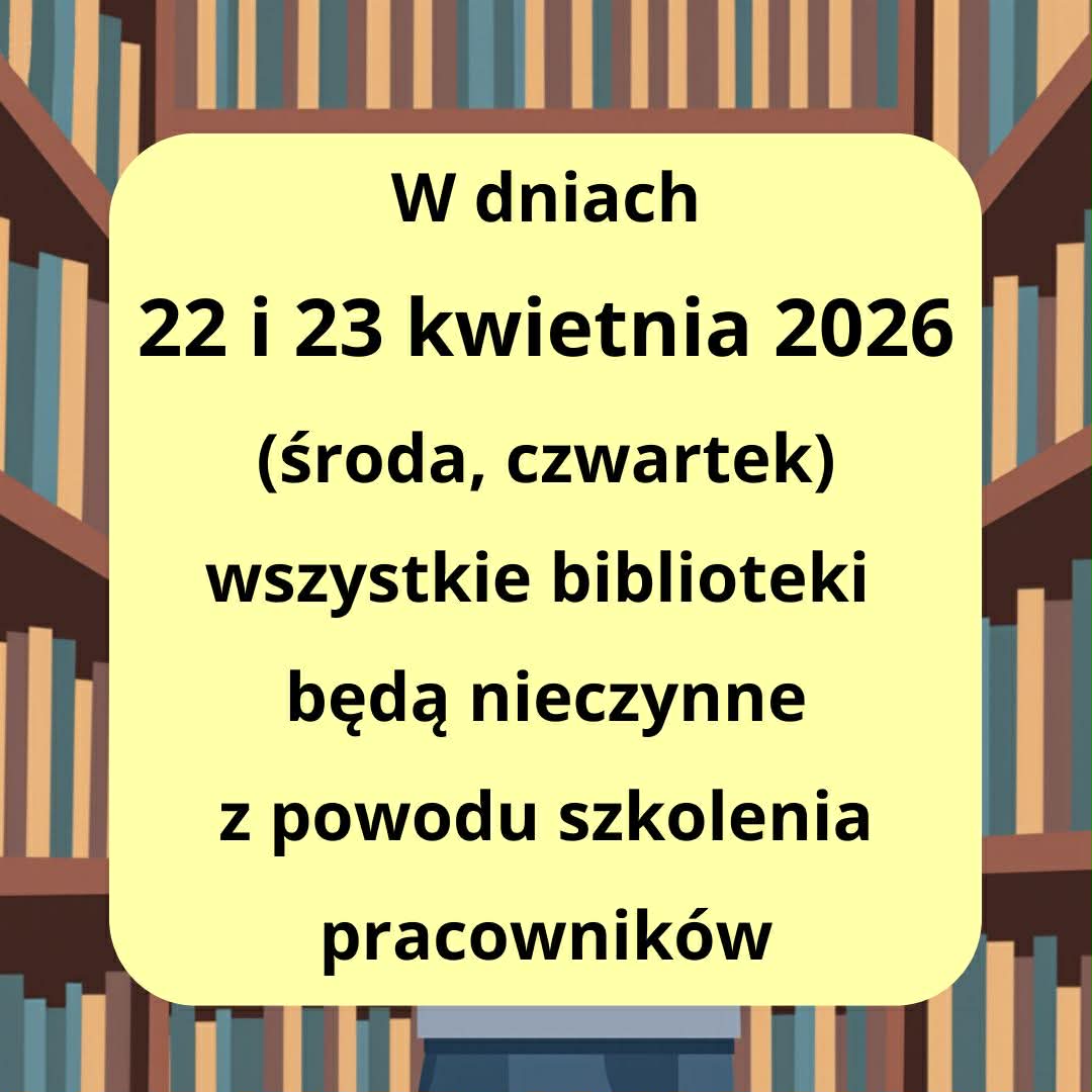 Szkolenie pracowników 22-23 kwietnia 2026 Biblioteki nieczynne