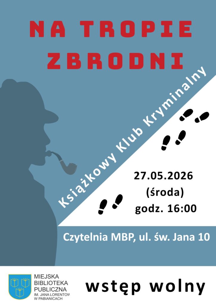 Książkowy Klub Kryminalny NA TROPIE ZBRODNI Czytelnia MBP ul. św. Jana 10 27 maja2026 godzina 16:00. Wstęp wolny