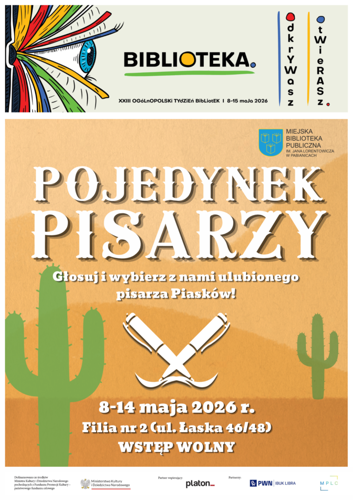 Filia nr 2 ul. Łaska 46/48 POJEDYNEK PISARZY. Głosuj i wybierz z nami ulubionego pisarza Piasków! 8-14 maja 2026r. Wstęp wolny