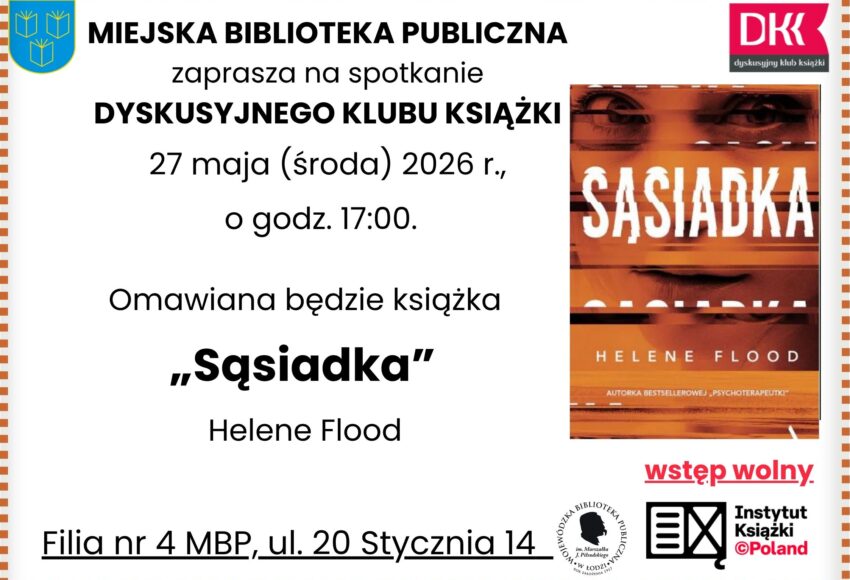 DYSKUSYJNY KLUB KSIĄŻKI 27 MAJA 2026 GODZINA 17. FILIA NR 4 UL. 20 STYCZNIA 14. HELENE FLOOD "SĄSIADKA". WSTĘP WOLNY