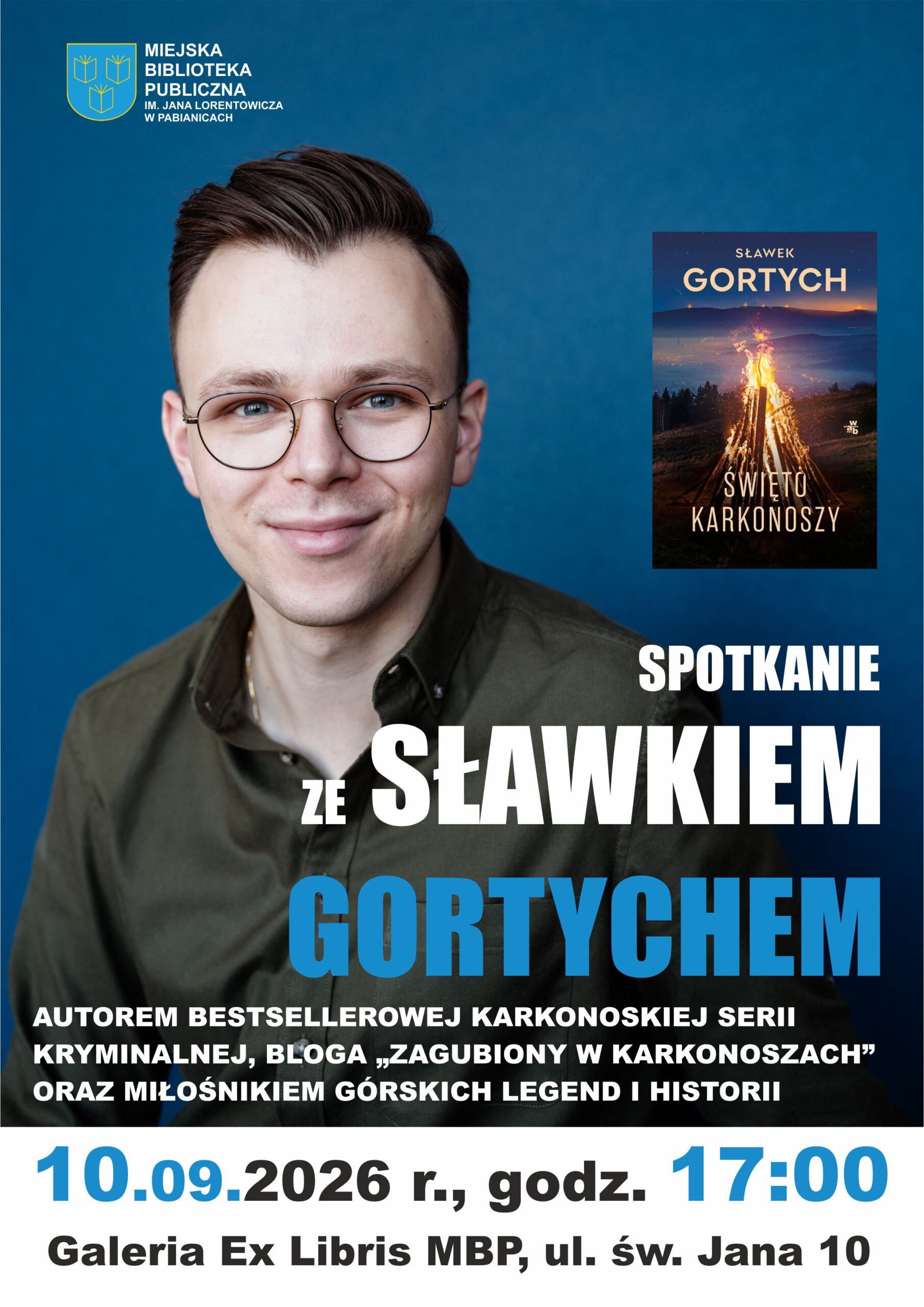 SPOTKANIE ZE SŁAWKIEM GORTYCHEM 10 WRZEŚNIA 2026 GODZINA 17:00 GALERIA EX LIBRIS MBP UL. ŚW. JANA 10 PABIANICE