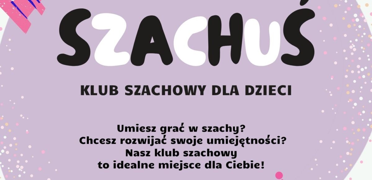 MIEJSKA BIBLIOTEKA PUBLICZNA UL. ŚW JANA 10 KLUB SZACHOWY SZACHUŚ 8 CZERWCA 2026 GODZINA 17:00. ZAPRASZAMY DZIECI W WIEKU OD 7 DO 13 LAT. WSTĘP WOLNY