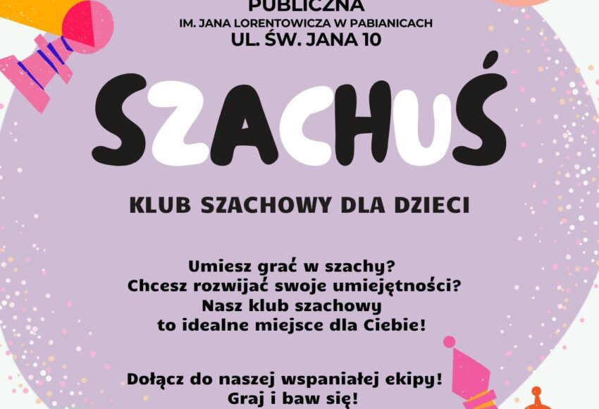 MIEJSKA BIBLIOTEKA PUBLICZNA UL. ŚW JANA 10 KLUB SZACHOWY SZACHUŚ 8 CZERWCA 2026 GODZINA 17:00. ZAPRASZAMY DZIECI W WIEKU OD 7 DO 13 LAT. WSTĘP WOLNY