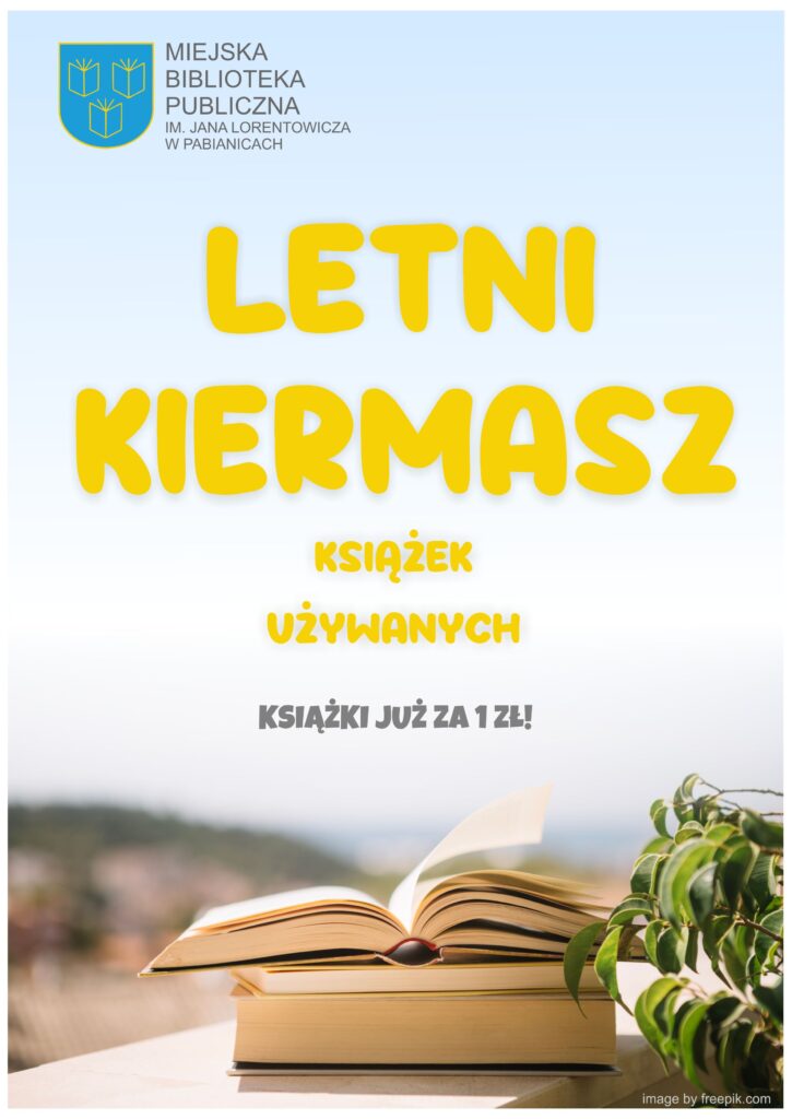 MIEJSKA BIBLIOTEKA PUBLICZNA LETNI KIERMASZ KSIĄŻEK UŻYWANYCH. KSIĄŻKI JUŻ ZA 1ZŁ