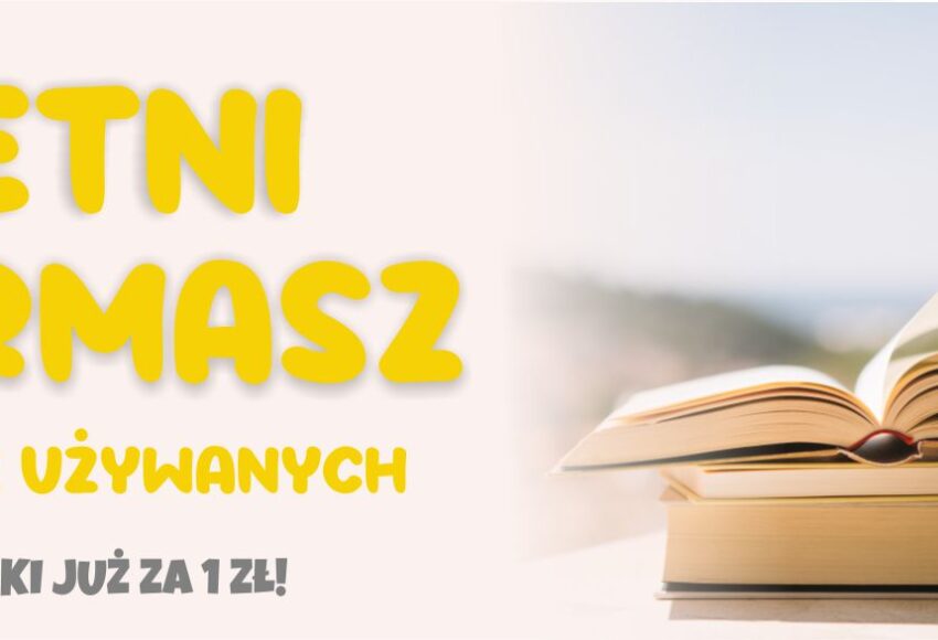 MIEJSKA BIBLIOTEKA PUBLICZNA LETNI KIERMASZ KSIĄŻEK UŻYWANYCH. KSIĄŻKI JUŻ ZA 1ZŁ