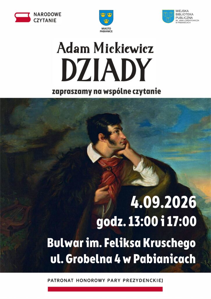 Miejska Biblioteka zaprasza na wspólne czytanie "Dziady" Adam Mickiewicz. 04.09.2026 godzina 13:00 i 17:00 Bulwar im. F.Kruschego ul. Grobelna 4 w Pabianicach