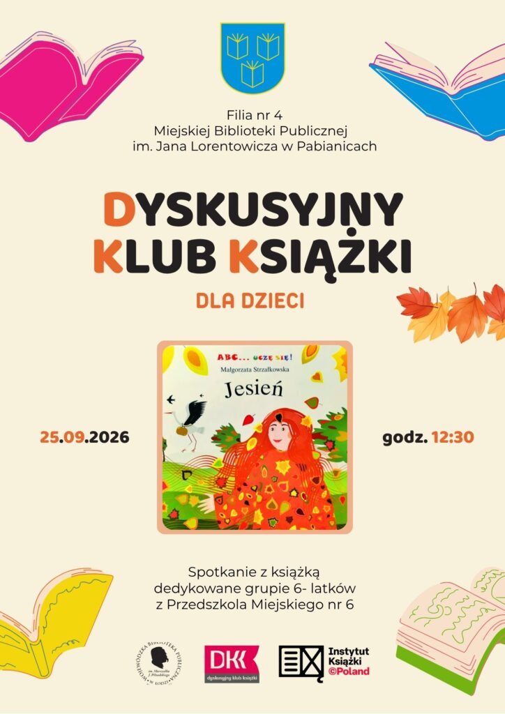 Filia nr 4 Miejskiej Biblioteki Dyskusyjny Klub Książki dla Dzieci zaprasza na spotkanie z książką dedykowane grupie 6-latków z Przedszkola Miejskiego nr 6. 25.09.2026 godzina 12:30