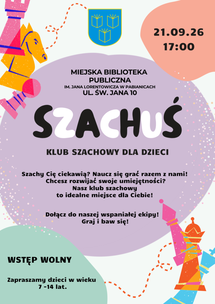 MIEJSKA BIBLIOTEKA PUBLICZNA UL. ŚW JANA 10. KLUB SZACHOWY SZACHUŚ 21 WRZEŚNIA 2026 GODZINA 17:00. ZAPRASZAMY DZIECI W WIEKU OD 7 DO 14 LAT. WSTĘP WOLNY
