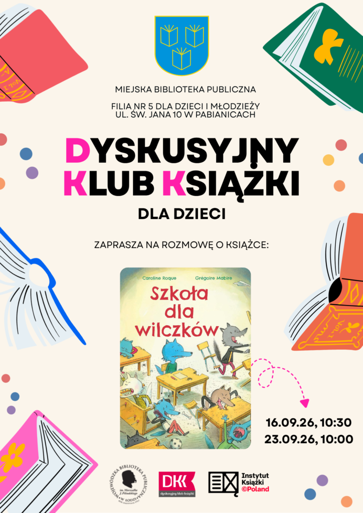 Dyskusyjny Klub Książki dla Dzieci zaprasza na rozmowę o książce "Szkoła dla wilczków" 16.09.2026 o godzinie 10:30 oraz 23.09.2026 o godzinie 10:00 w MBP filia nr 5 dla Dzieci i Młodzieży ul. św. Jana 10.